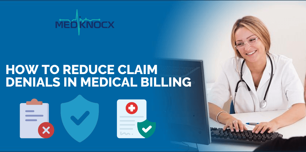 How to Reduce Claim Denials in Medical Billing – Mediknocx